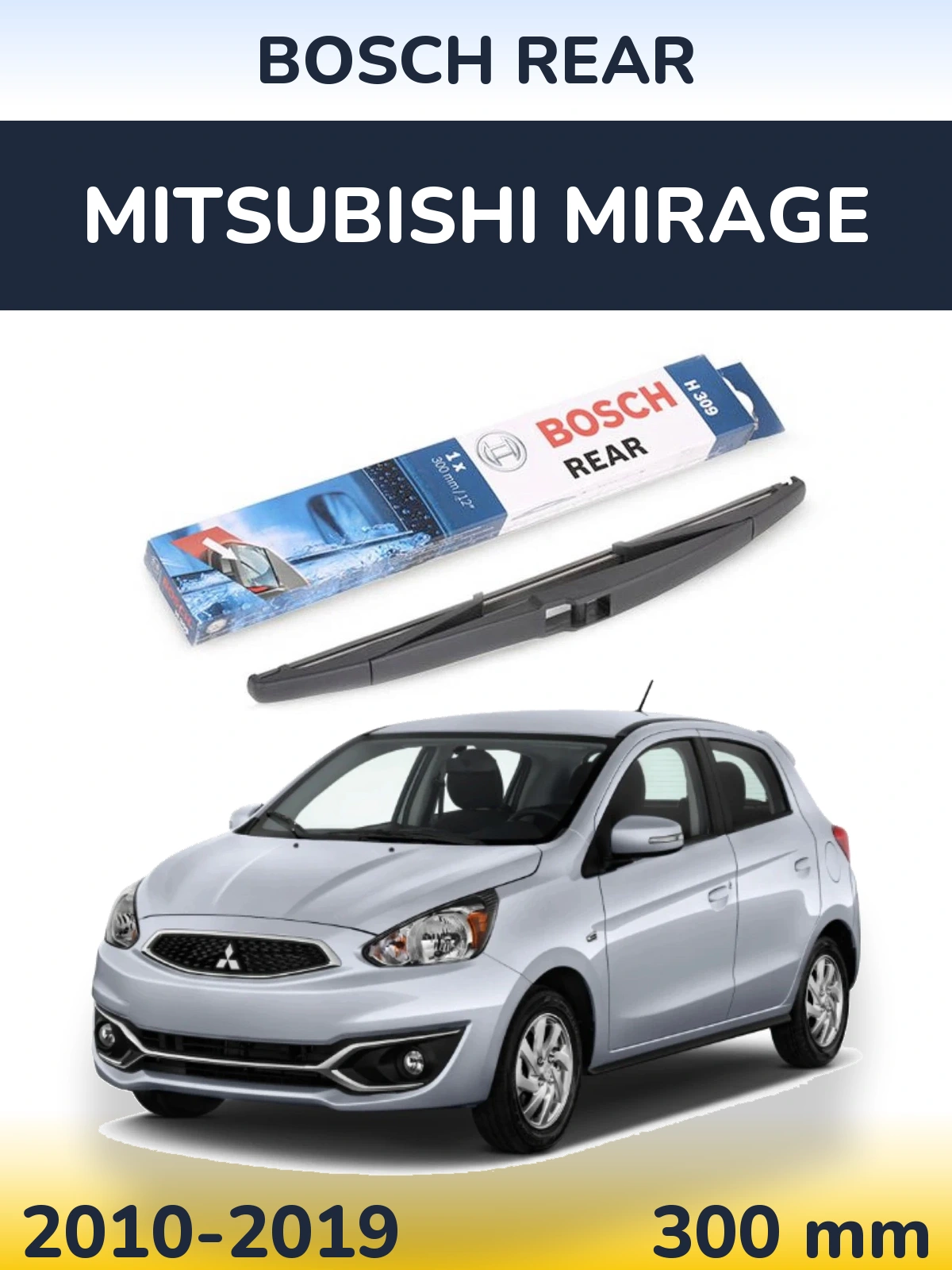 Rear wiper blade BOSCH Rear 300 mm for Mitsubishi Mirage 2010-2019