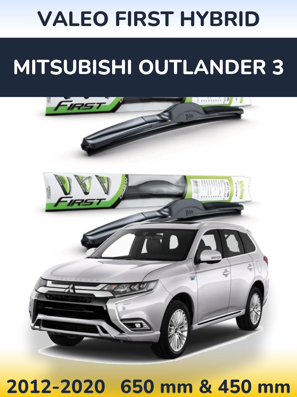 Комплект передних дворников Valeo First Hybrid 650 & 450 мм для Mitsubishi Outlander 3 2012-2020