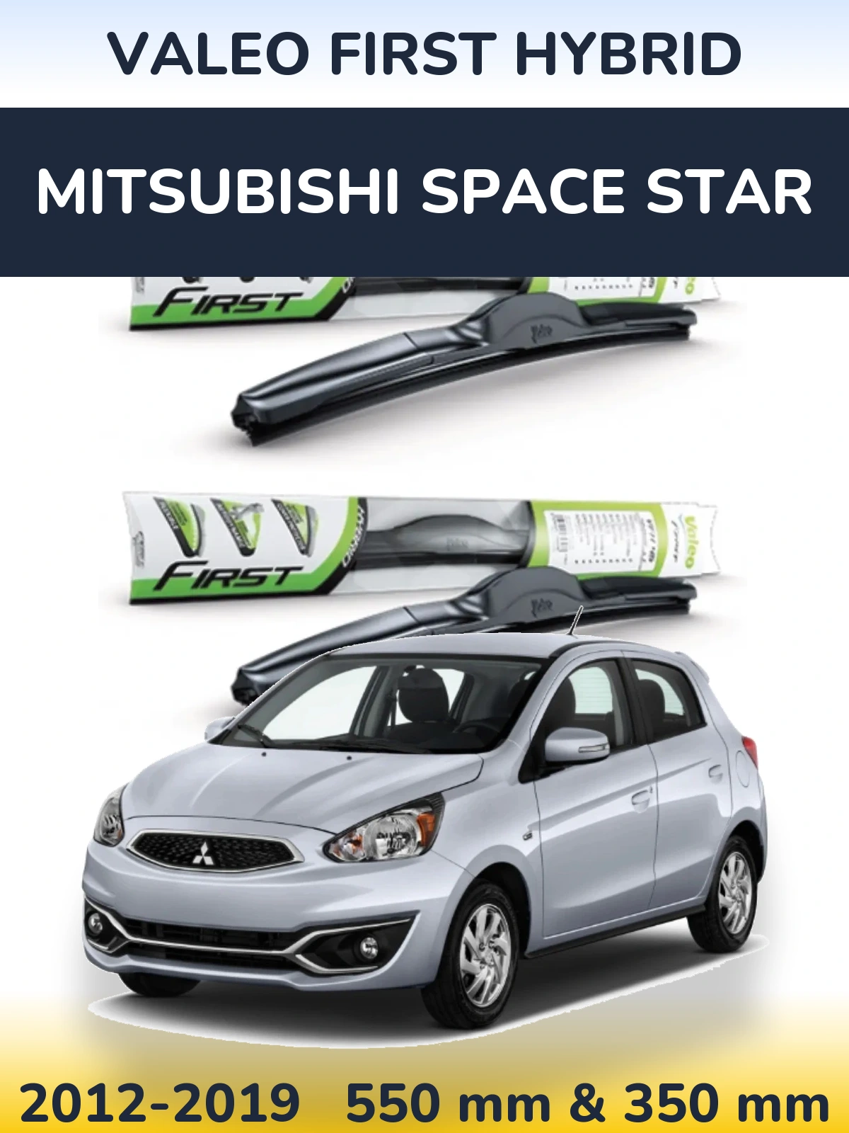 Torkarblad Valeo First Hybrid för Mitsubishi Space Star