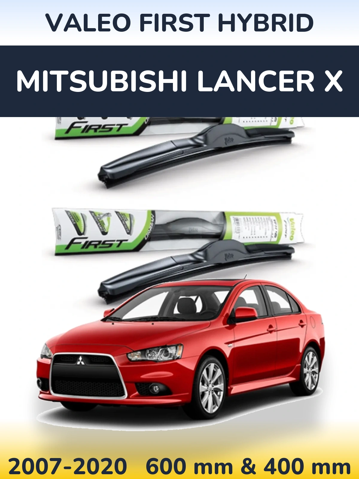 Комплект передніх щіток Valeo First Hybrid 600 & 400 мм для Mitsubishi Lancer X 2007-2020