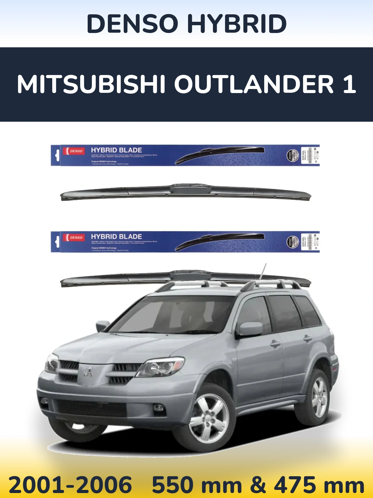 Front wiper blade set Denso Hybrid 550 & 475 mm for Mitsubishi Outlander 1 2001-2006