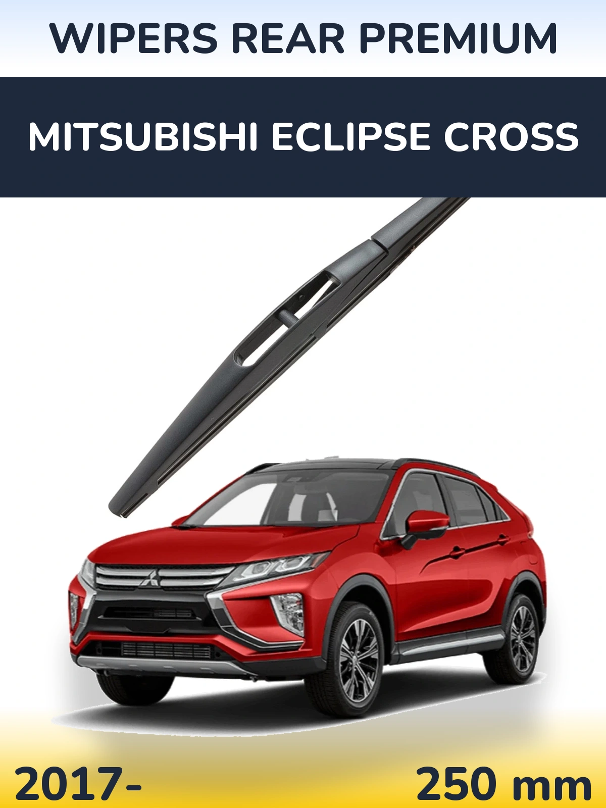 Задня щітка WIPERS REAR PREMIUM 250 мм для Mitsubishi Eclipse Cross 2017-2026