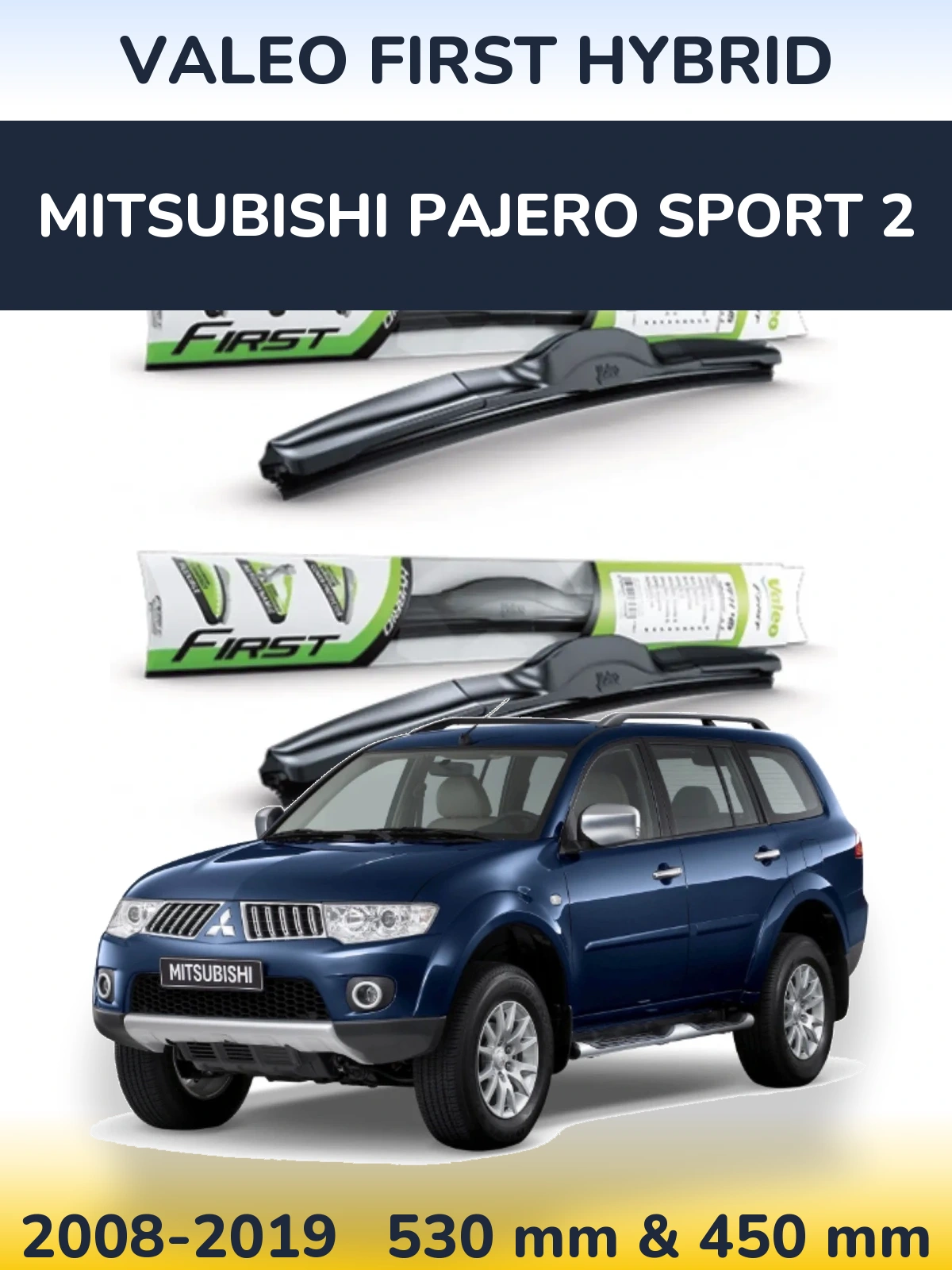 Torkarblad Valeo First Hybrid för Mitsubishi Pajero Sport 2