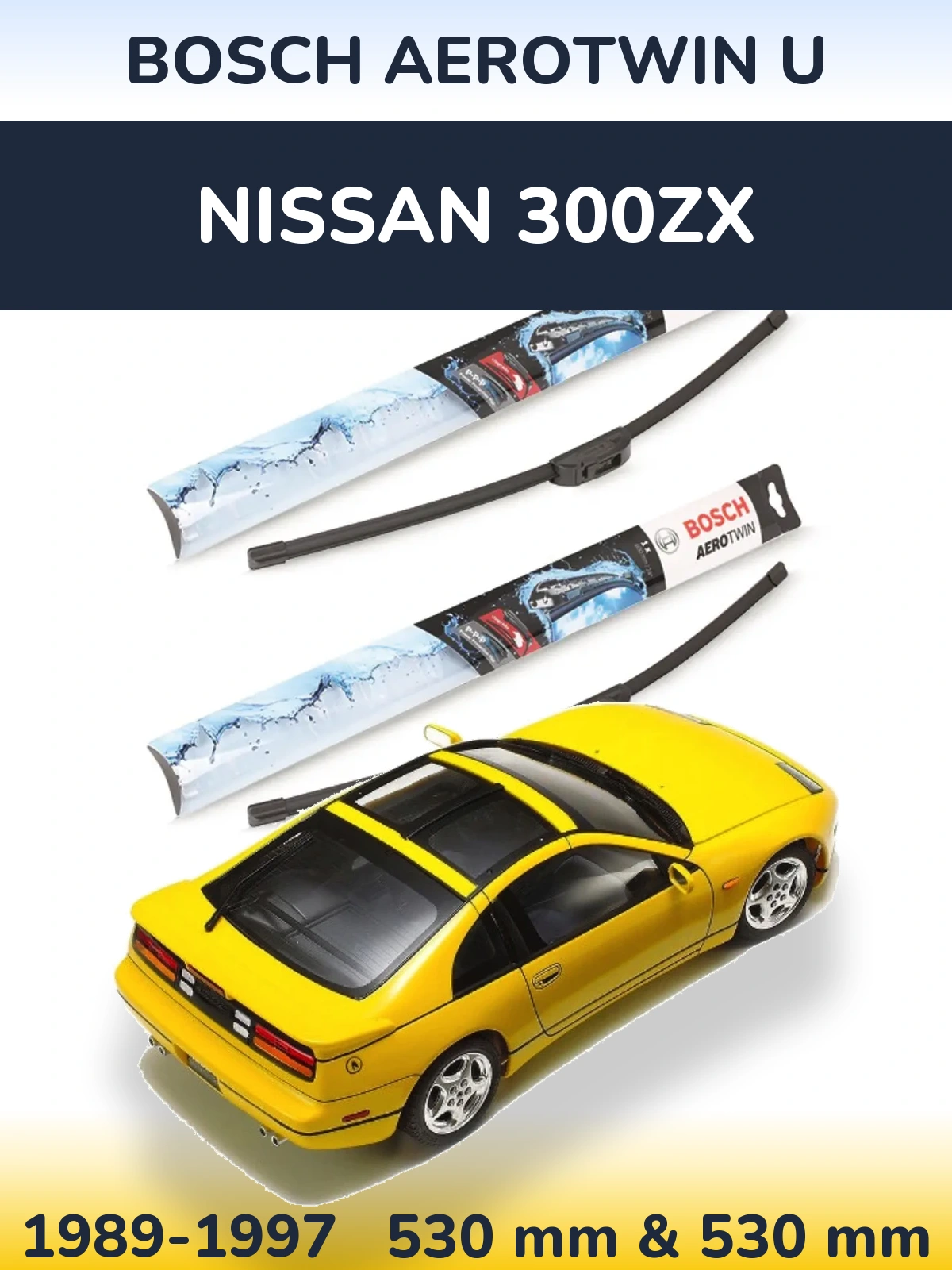 Комплект передніх щіток BOSCH AeroTwin U 530 & 530 мм для Nissan 300ZX 1989-1997