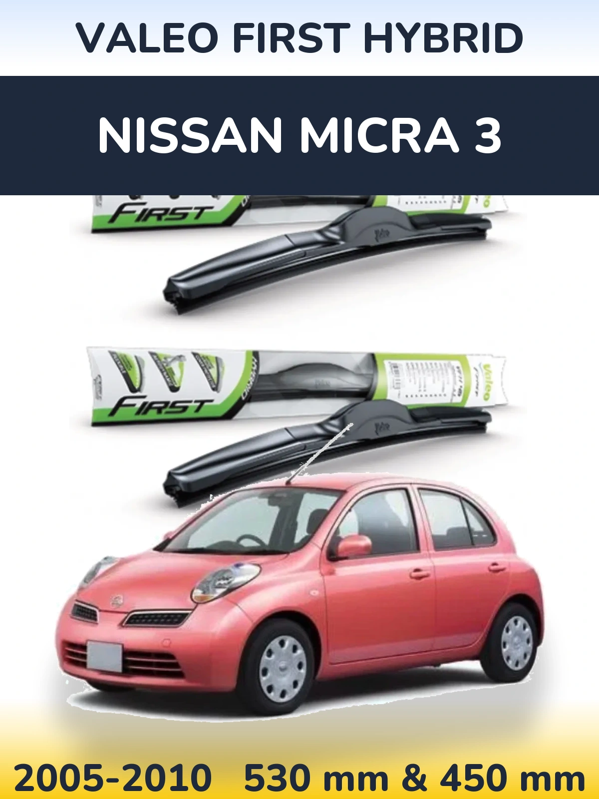 Комплект передних дворников Valeo First Hybrid 530 & 450 мм для Nissan Micra 3 2005-2010