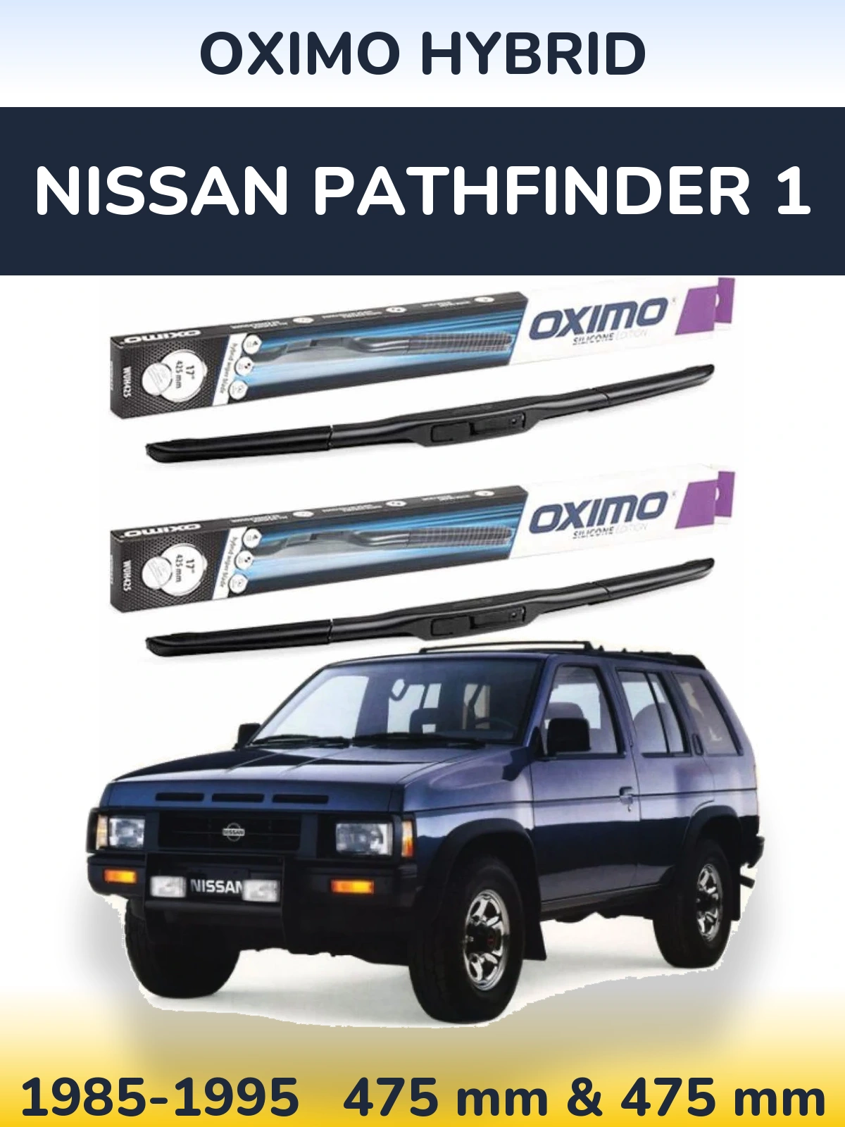 Комплект передних дворников Oximo Hybrid 475 & 475 мм для Nissan Pathfinder 1 1985-1995