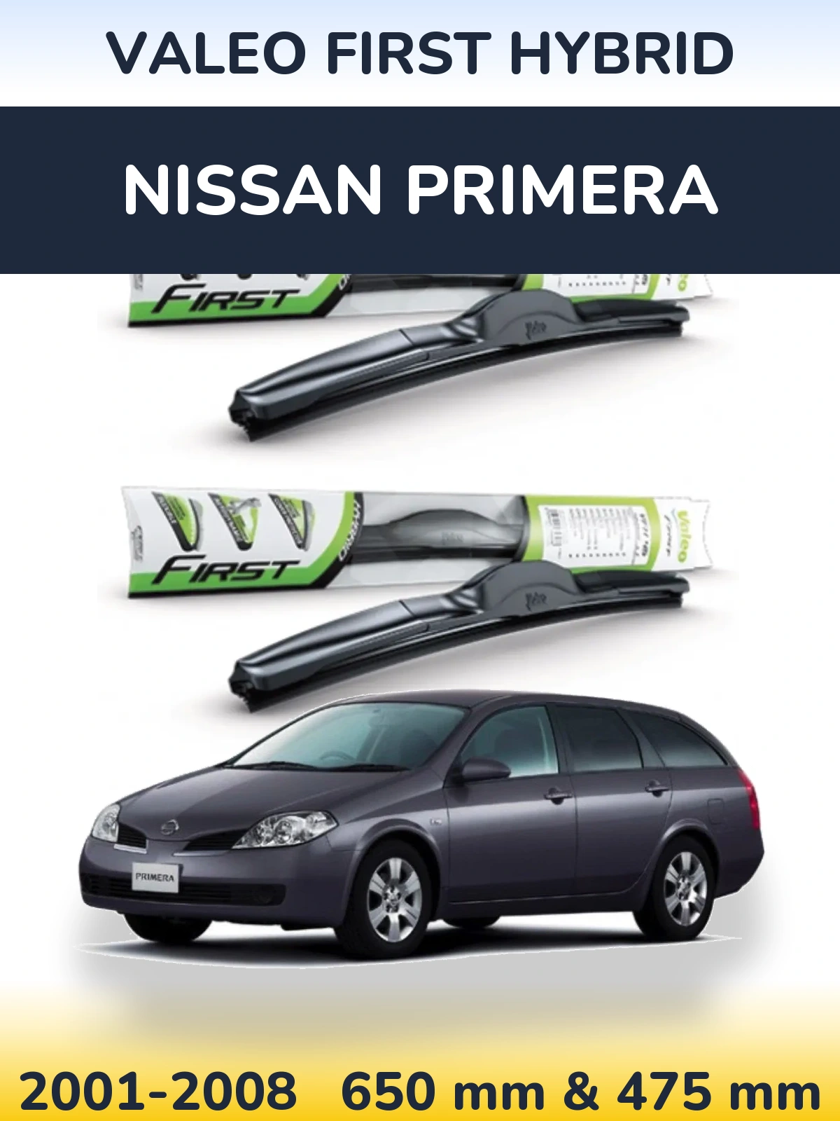 Комплект передних дворников Valeo First Hybrid 650 & 475 мм для Nissan Primera 2001-2008