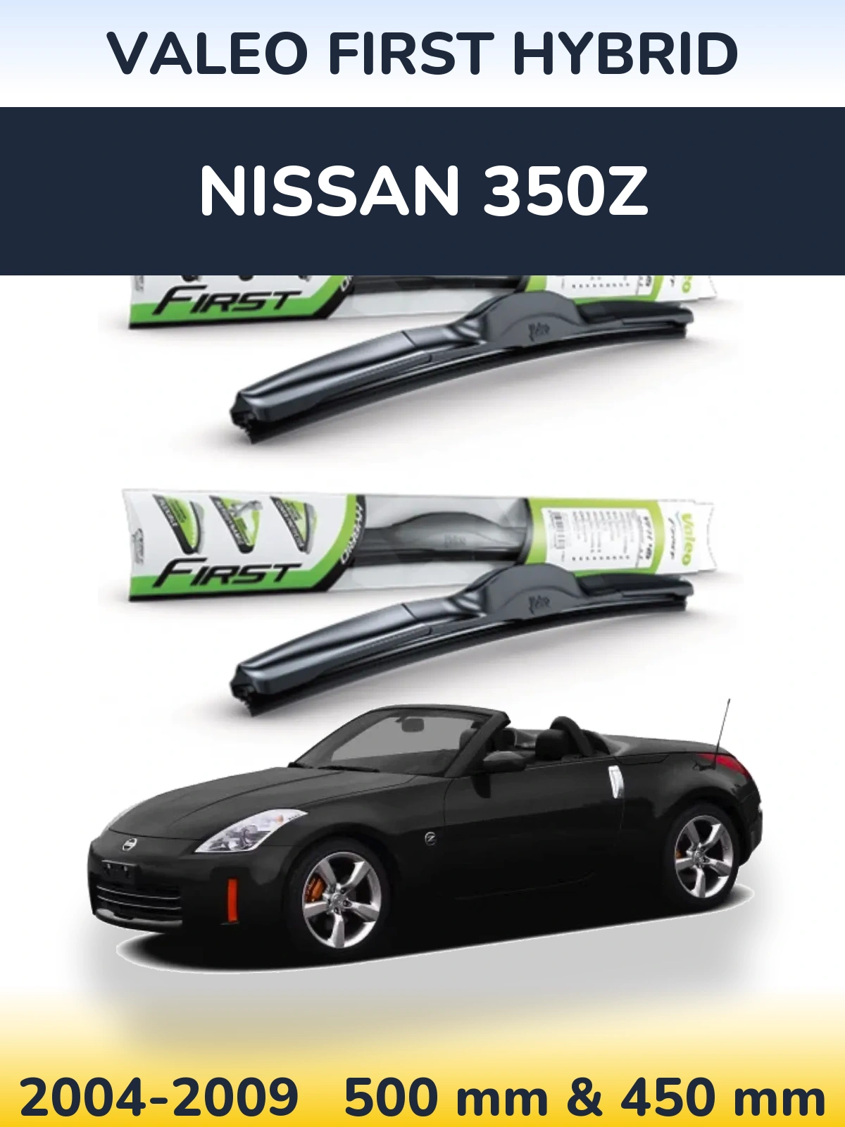 Комплект передних дворников Valeo First Hybrid 500 & 450 мм для Nissan 350Z 2004-2009