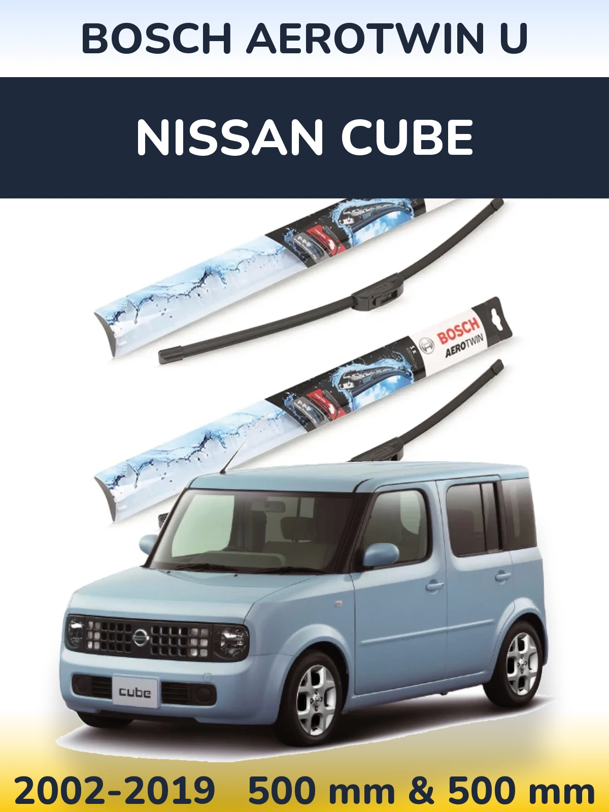Комплект передніх щіток BOSCH AeroTwin U 500 & 500 мм для Nissan Cube 2002-2019