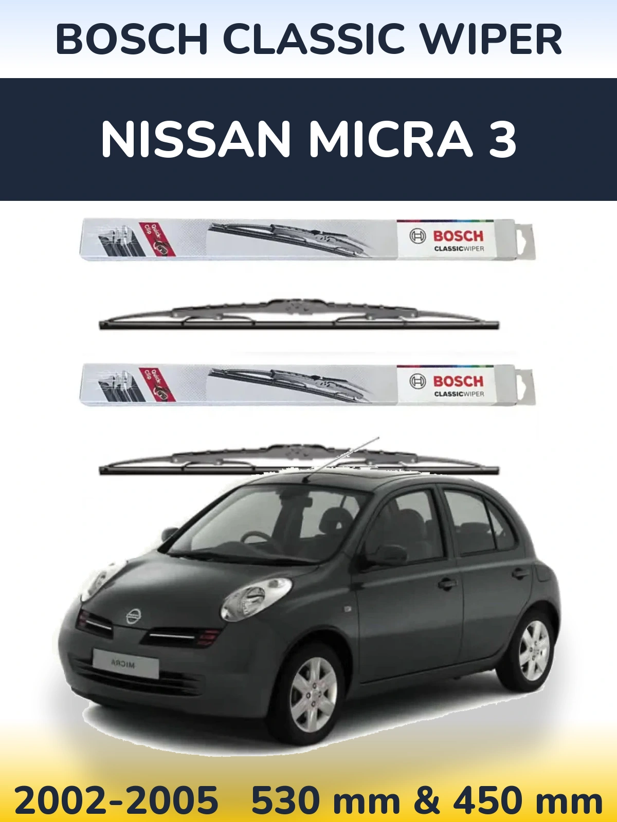 Front wiper blade set BOSCH Classic Wiper 530 & 450 mm for Nissan Micra 3 2002-2005