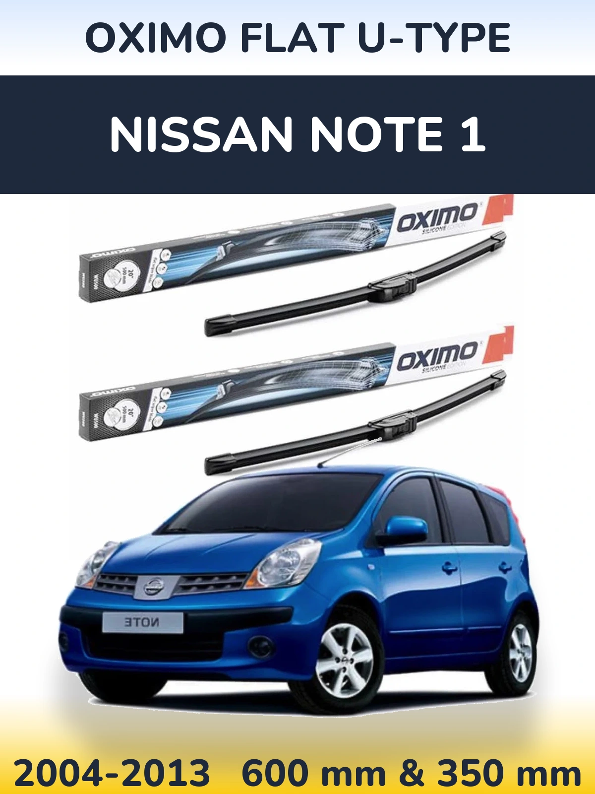 Комплект передніх щіток Oximo Flat U-type 600 & 350 мм для Nissan Note 1 2004-2013