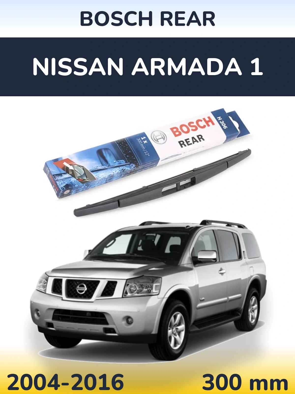 Torkarblad BOSCH Rear för Nissan Armada 1