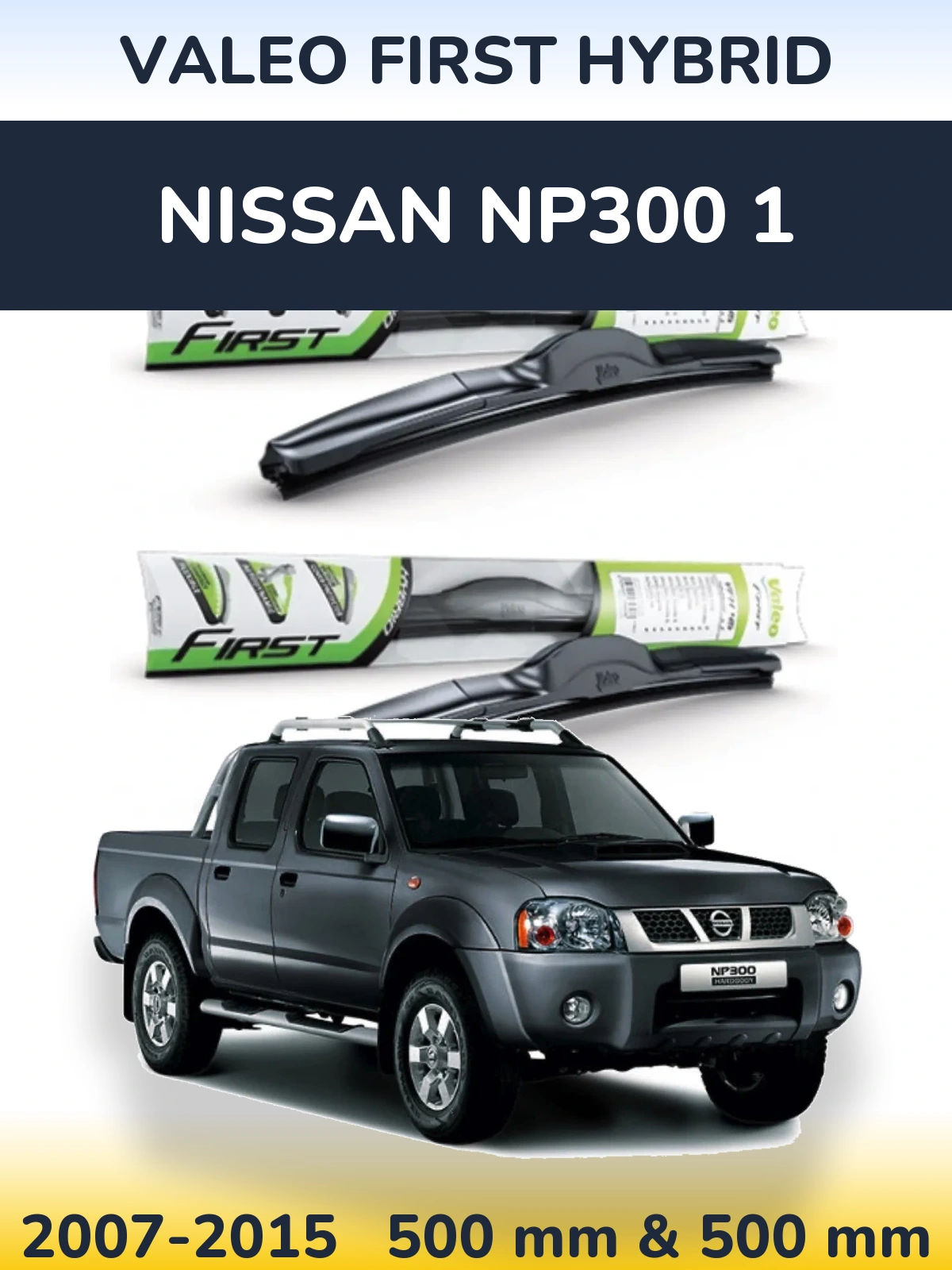 Front wiper blade set Valeo First Hybrid 500 & 500 mm for Nissan NP300 1 2007-2015