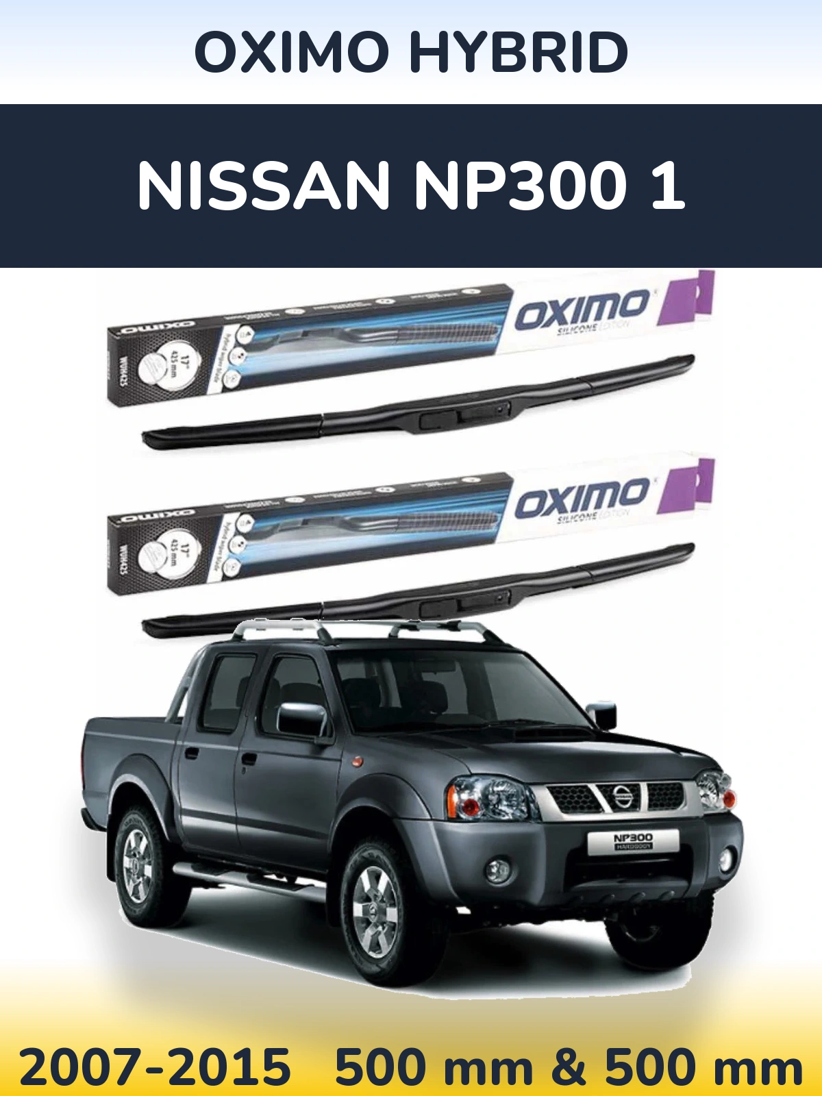 Комплект передніх щіток Oximo Hybrid 500 & 500 мм для Nissan NP300 1 2007-2015