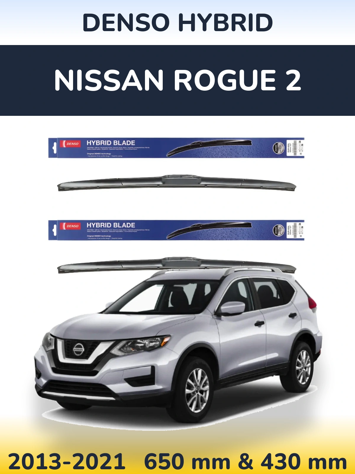 Комплект передніх щіток Denso Hybrid 650 & 430 мм для Nissan Rogue 2 2013-2021