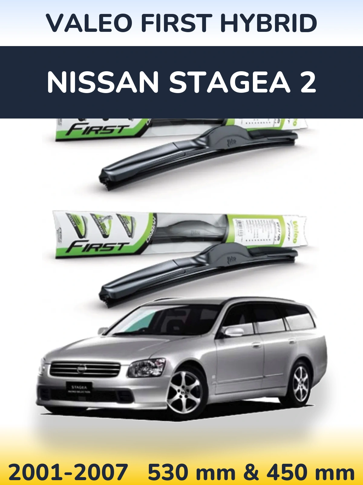 Torkarblad Valeo First Hybrid för Nissan Stagea 2