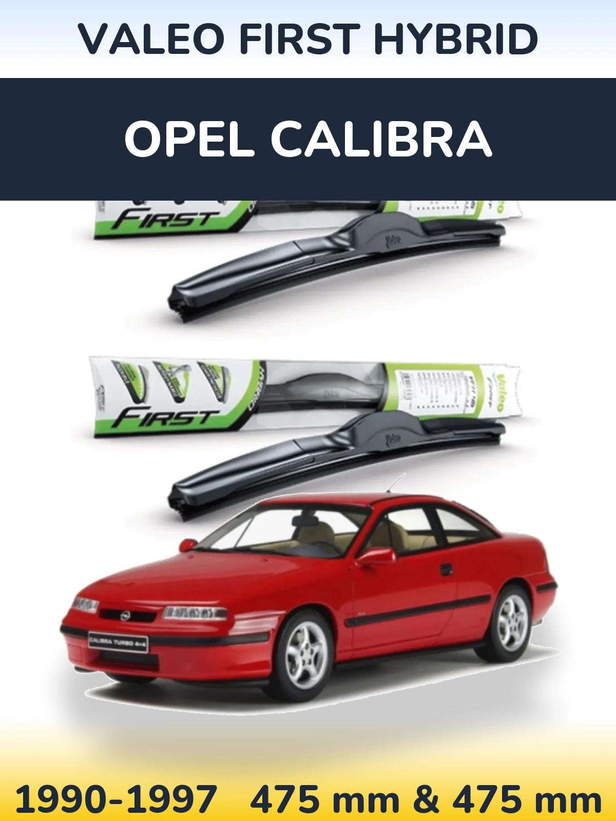 Комплект передніх щіток Valeo First Hybrid 475 & 475 мм для Opel Calibra 1990-1997
