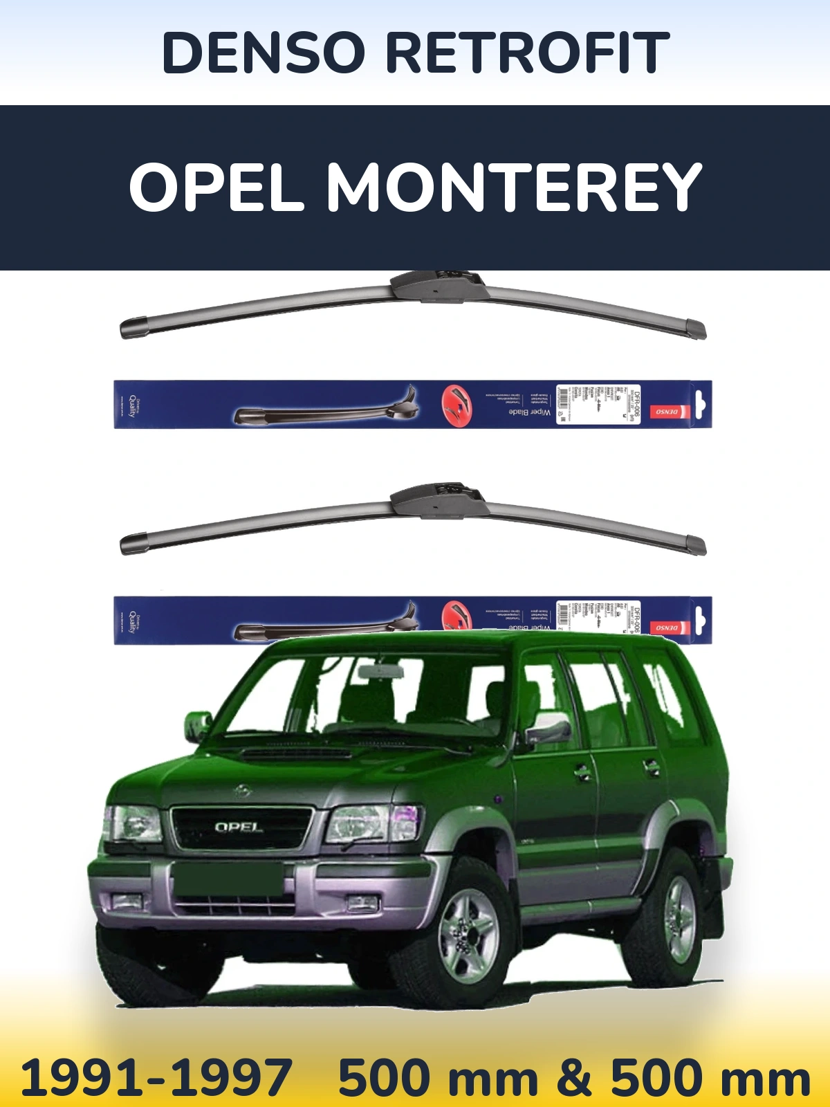 Front wiper blade set Denso Retrofit 500 & 500 mm for Opel Monterey 1991-1997