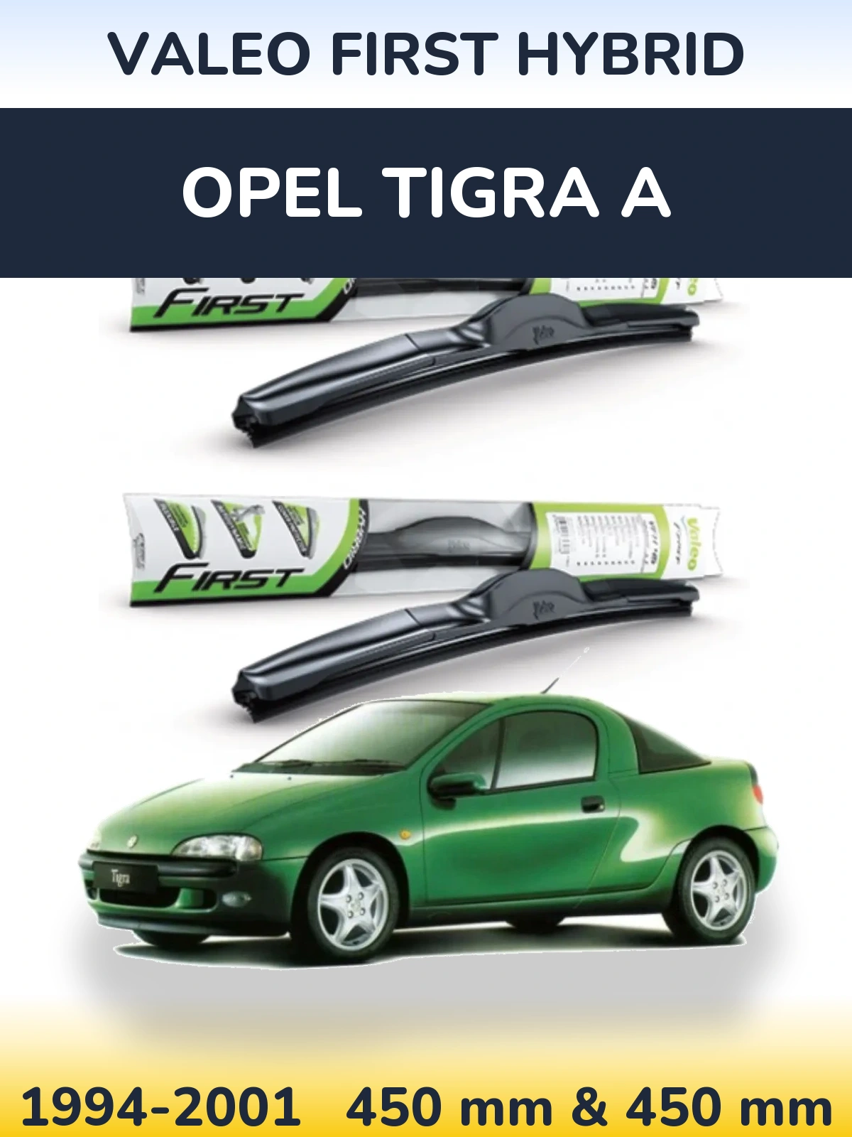 Комплект передніх щіток Valeo First Hybrid 450 & 450 мм для Opel Tigra A 1994-2001