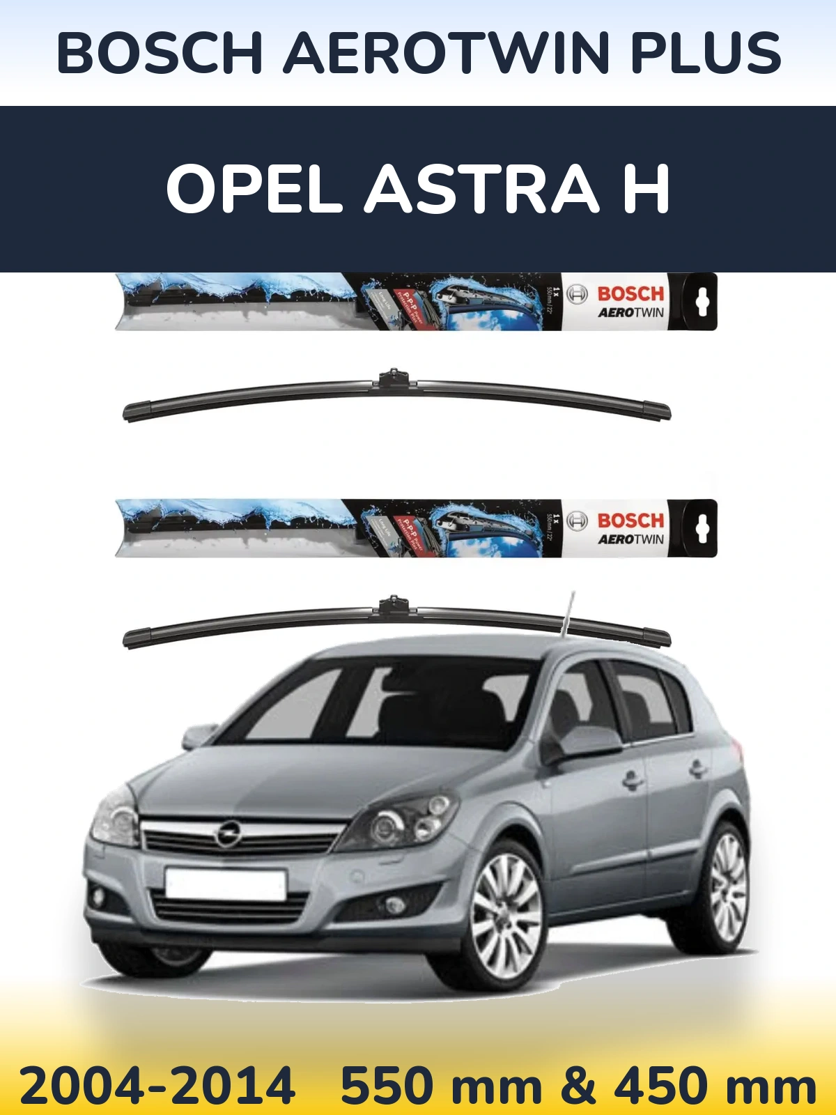 Front wiper blade set BOSCH AeroTwin Plus 550 & 450 mm for Opel Astra H 2004-2014