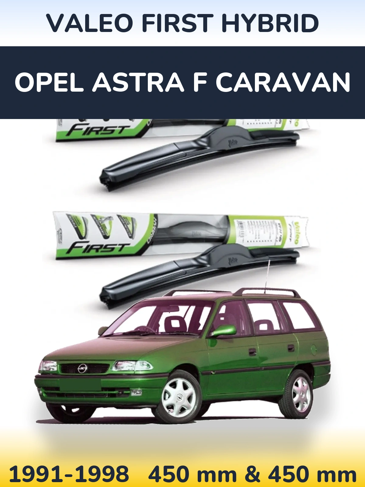 Комплект передніх щіток Valeo First Hybrid 450 & 450 мм для Opel Astra F Caravan 1991-1998