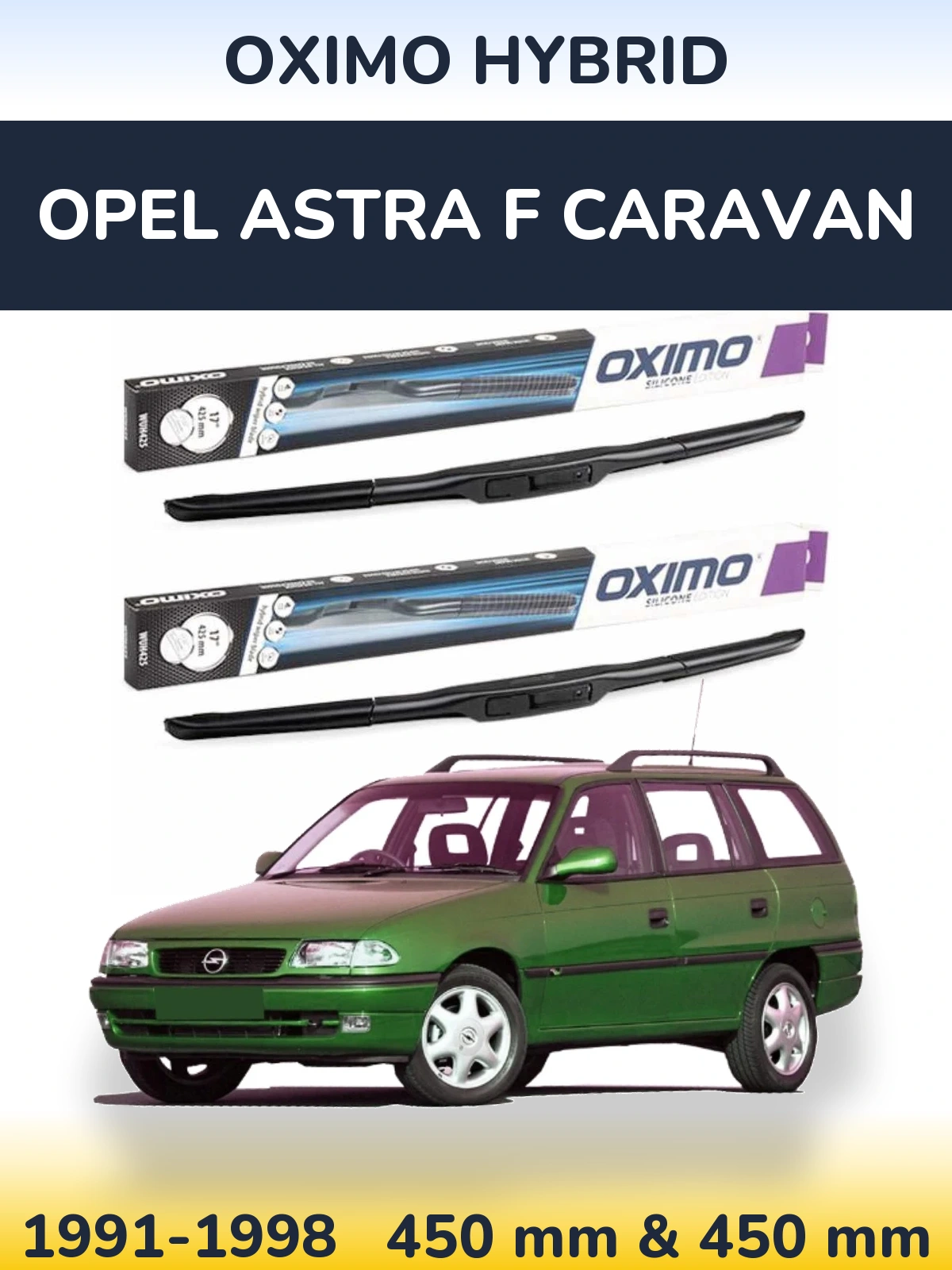 Torkarblad Oximo Hybrid för Opel Astra F Caravan