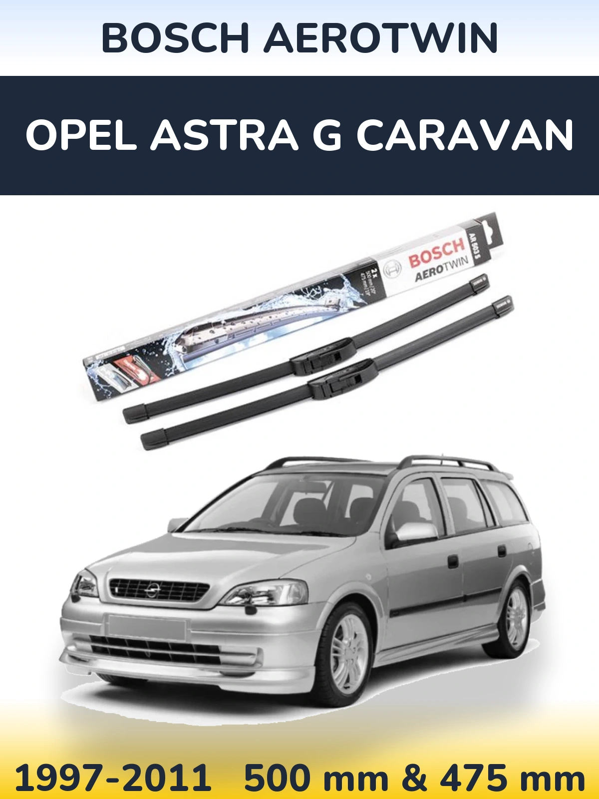 Torkarblad BOSCH AeroTwin för Opel Astra G Caravan