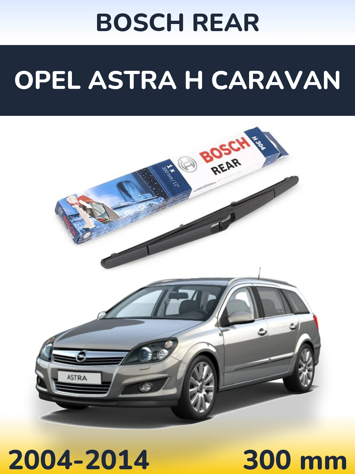 Torkarblad BOSCH Rear för Opel Astra H Caravan