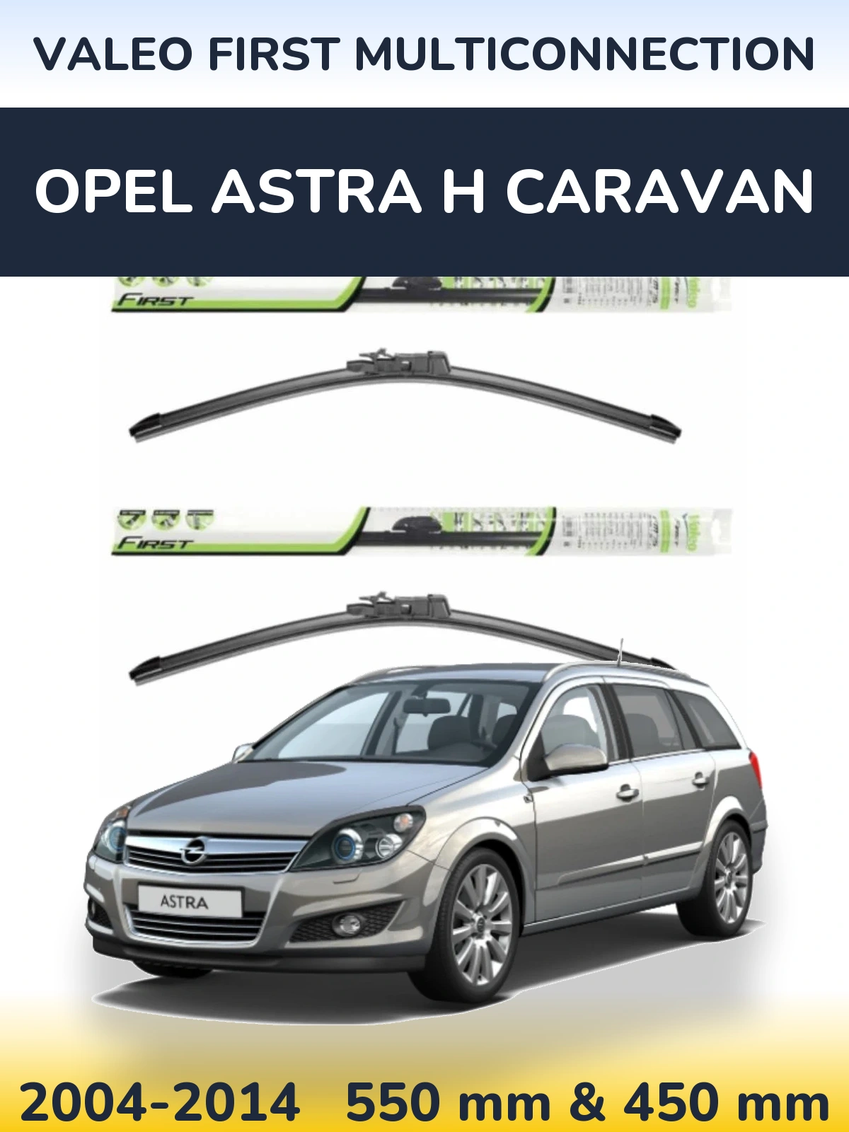 Torkarblad Valeo First MultiConnection för Opel Astra H Caravan