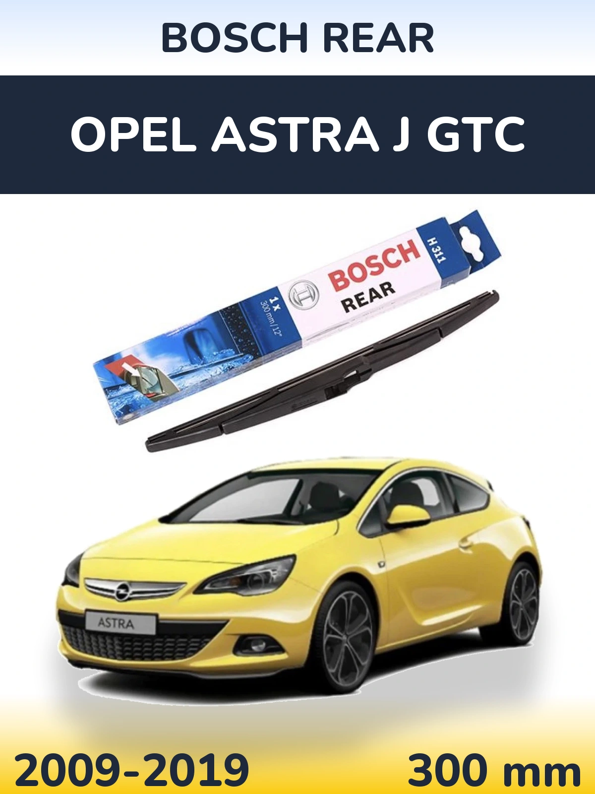Torkarblad BOSCH Rear för Opel Astra J GTC