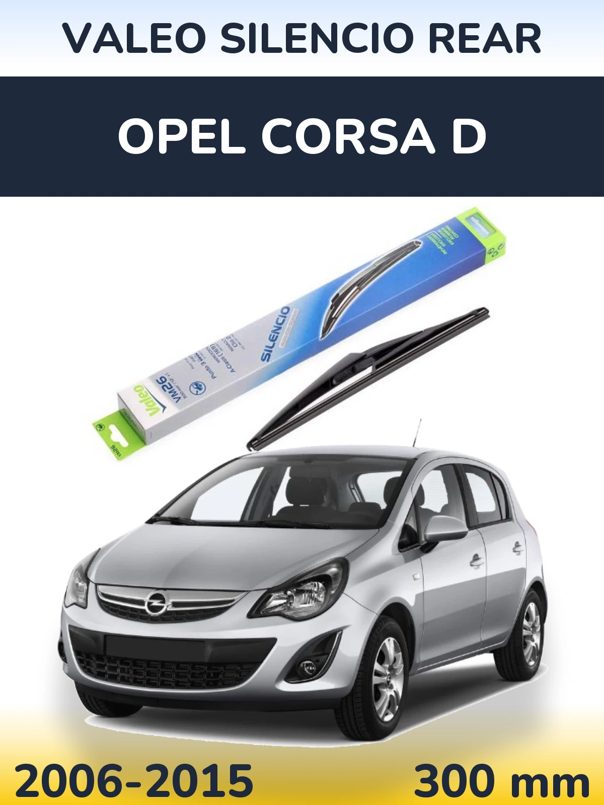 Torkarblad Valeo Silencio Rear för Opel Corsa D