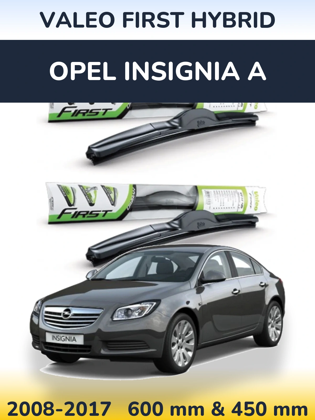 Front wiper blade set Valeo First Hybrid 600 & 450 mm for Opel Insignia A 2008-2017