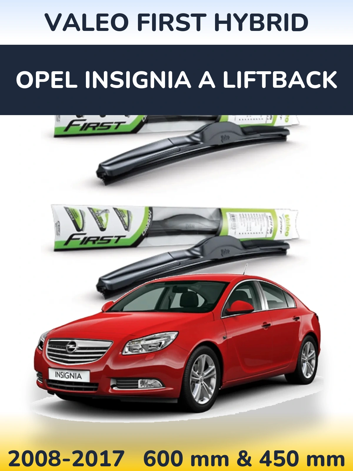 Комплект передних дворников Valeo First Hybrid 600 & 450 мм для Opel Insignia A liftback 2008-2017