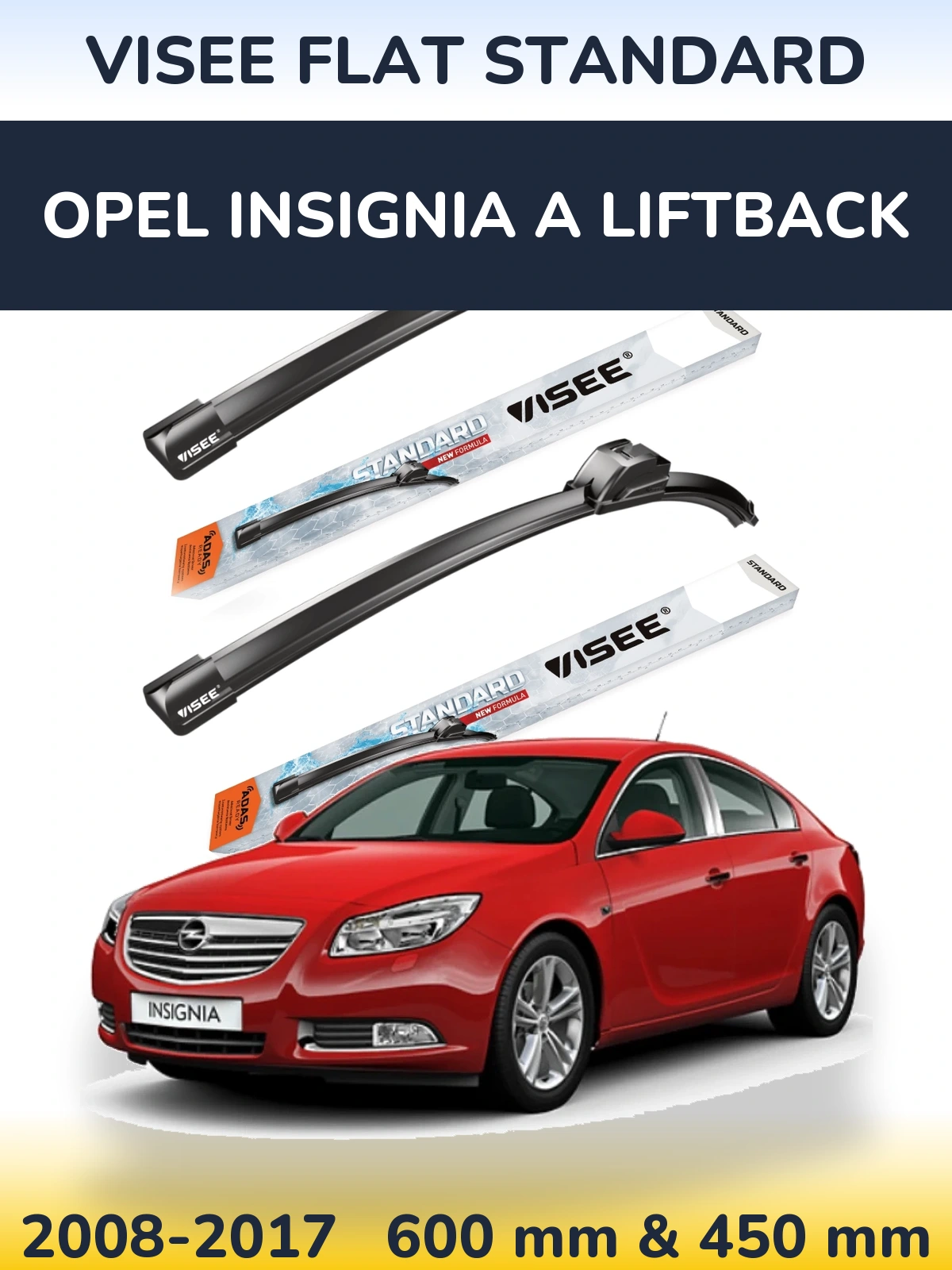Torkarblad VISEE FLAT STANDARD för Opel Insignia A liftback