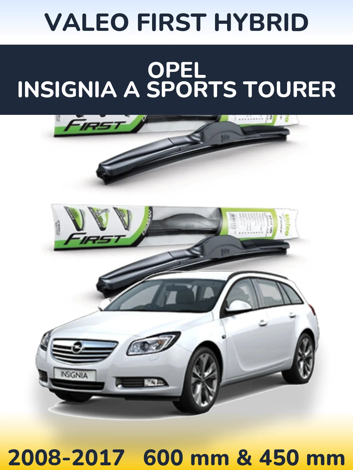 Torkarblad Valeo First Hybrid för Opel Insignia A Sports Tourer