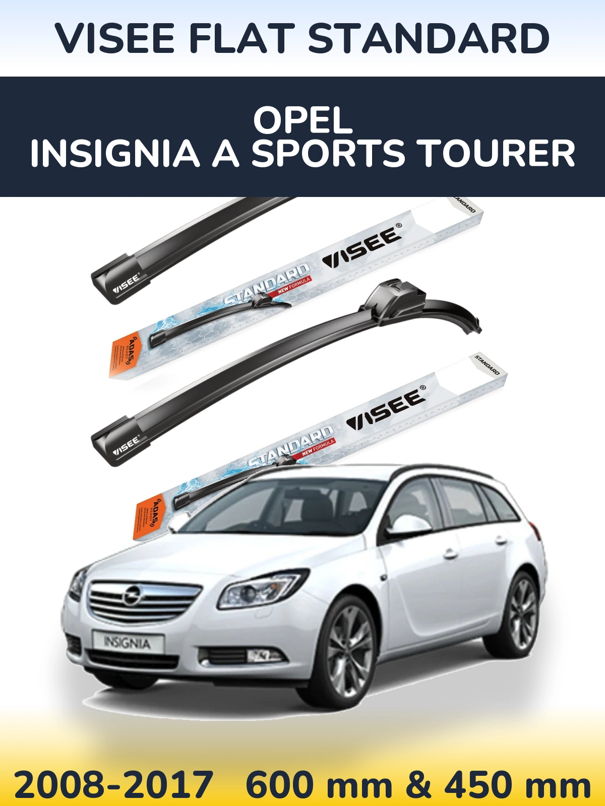 Комплект передніх щіток VISEE FLAT STANDARD 600 & 450 мм для Opel Insignia A Sports Tourer 2008-2017