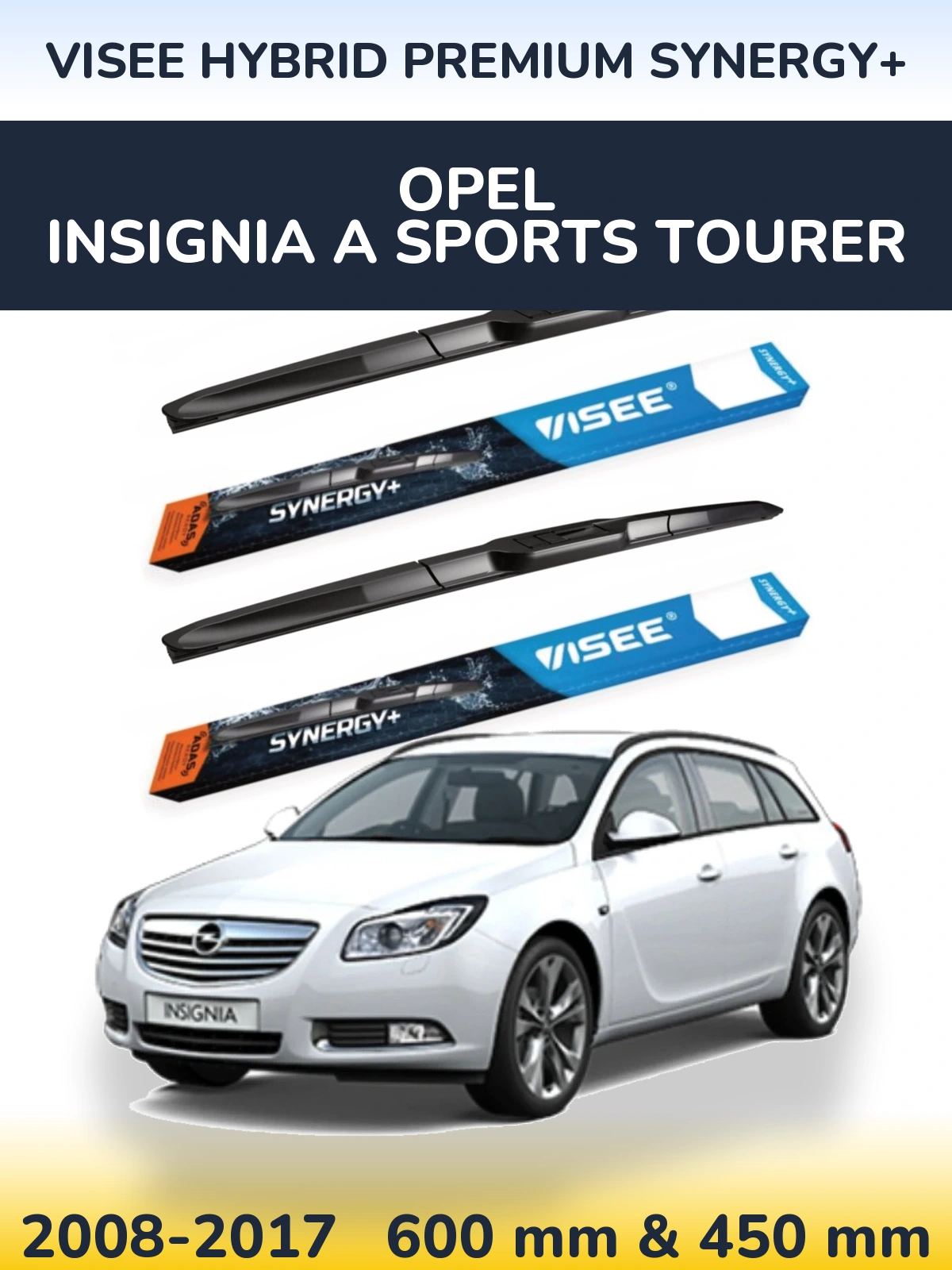 Torkarblad VISEE HYBRID PREMIUM SYNERGY+ för Opel Insignia A Sports Tourer