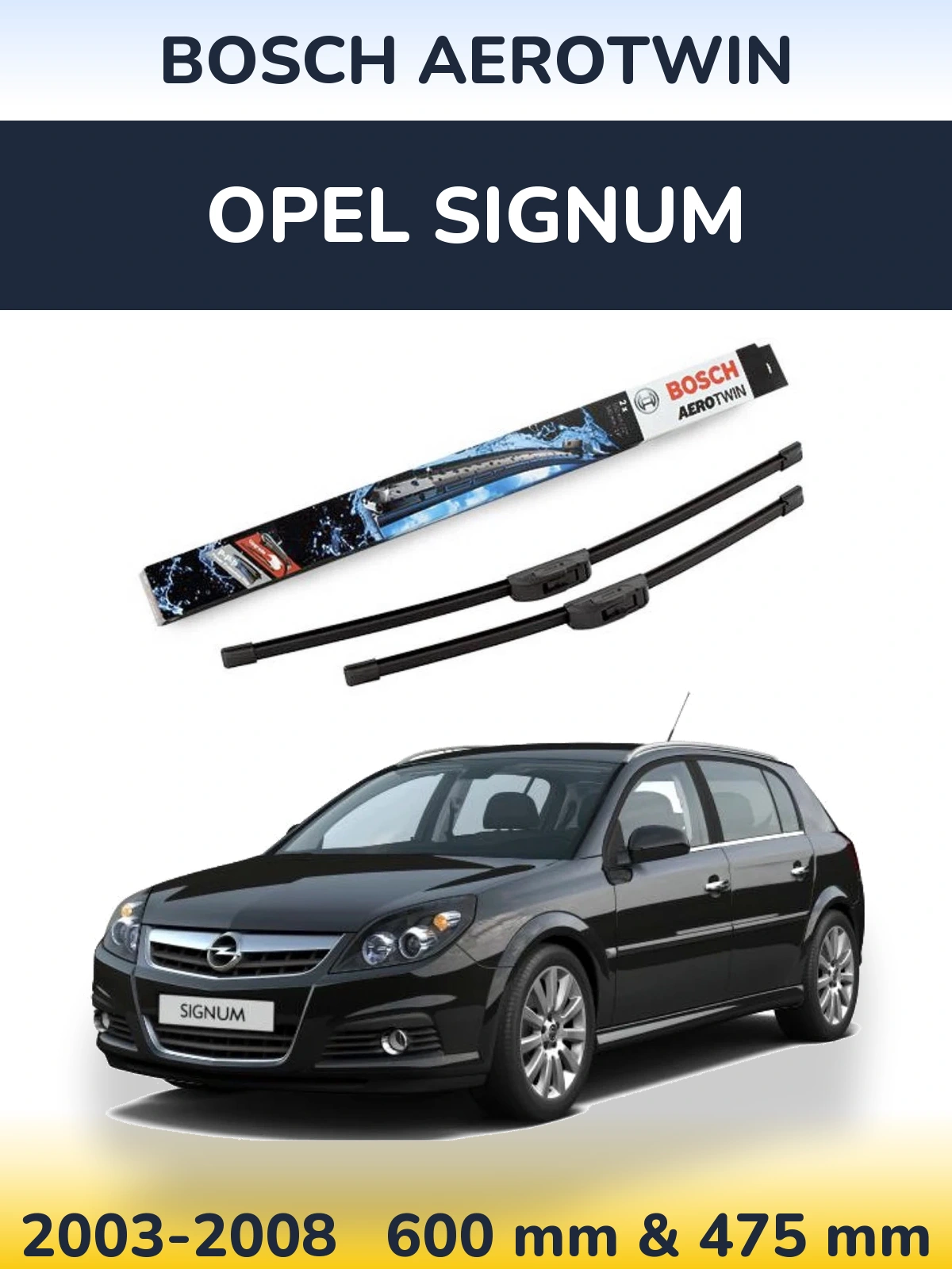 Front wiper blade set BOSCH AeroTwin 600 & 475 mm for Opel Signum 2003-2008