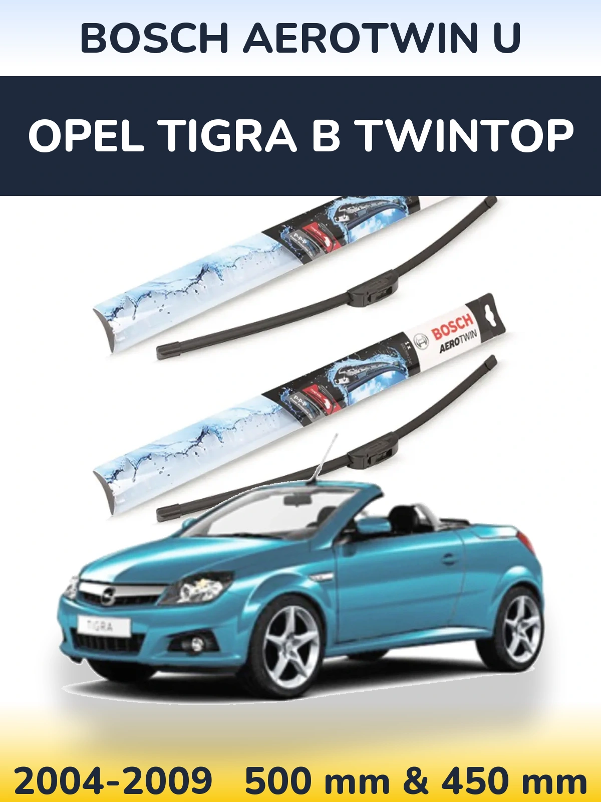 Torkarblad BOSCH AeroTwin U för Opel Tigra B TwinTop