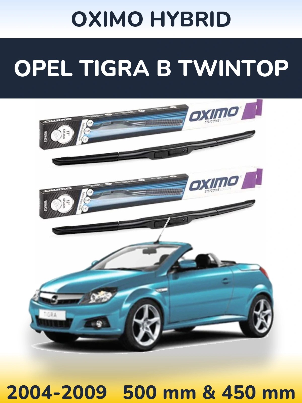 Torkarblad Oximo Hybrid för Opel Tigra B TwinTop