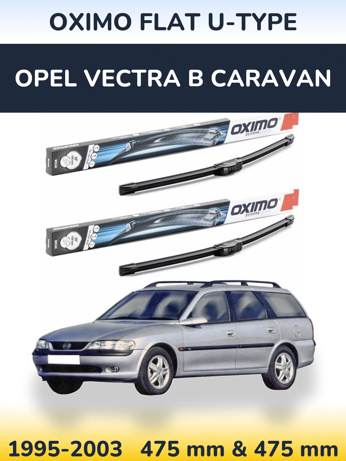 Комплект передніх щіток Oximo Flat U-type 475 & 475 мм для Opel Vectra B Caravan 1995-2003