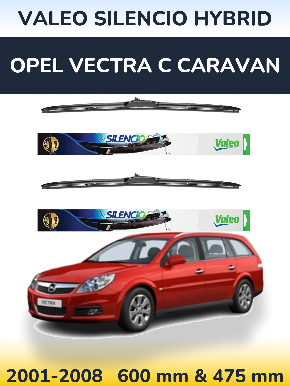 Комплект передніх щіток Valeo Silencio Hybrid 600 & 475 мм для Opel Vectra C Caravan 2001-2008