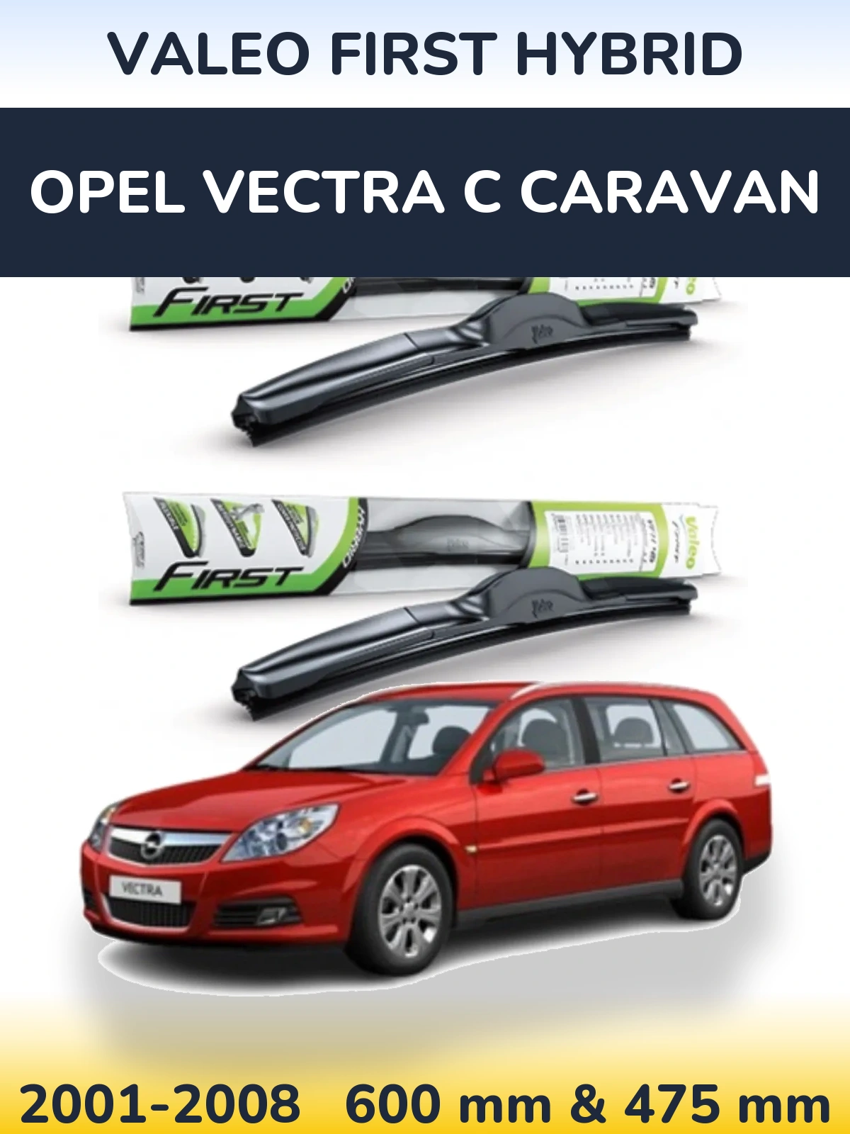 Torkarblad Valeo First Hybrid för Opel Vectra C Caravan