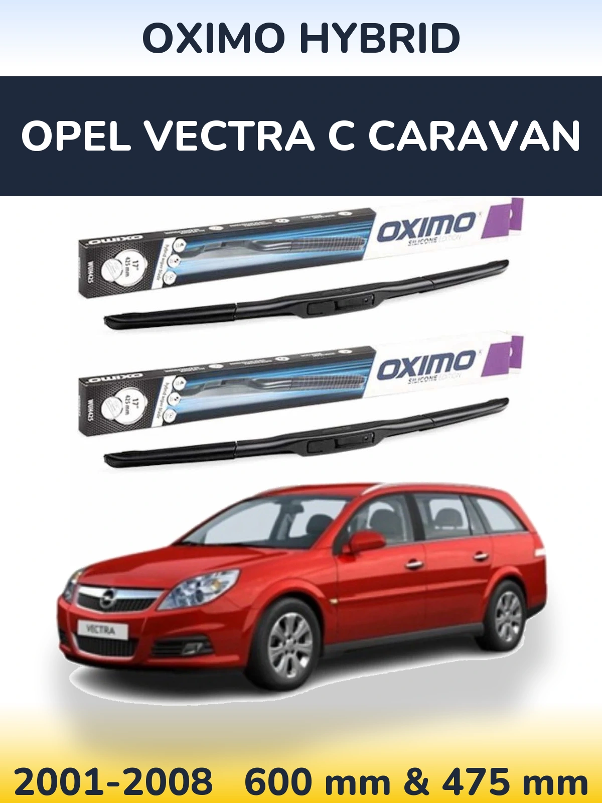 Комплект передніх щіток Oximo Hybrid 600 & 475 мм для Opel Vectra C Caravan 2001-2008