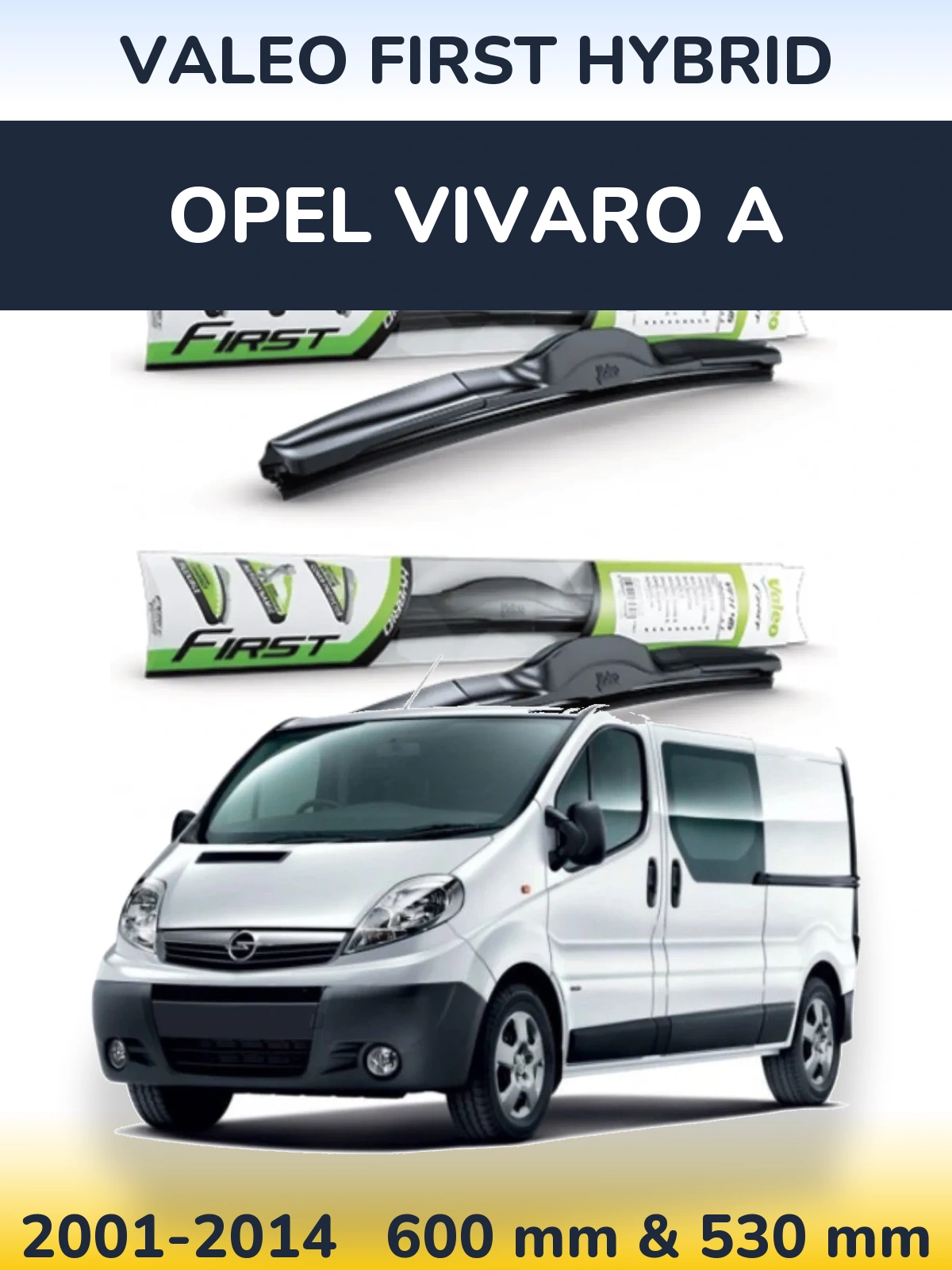 Torkarblad Valeo First Hybrid för Opel Vivaro A