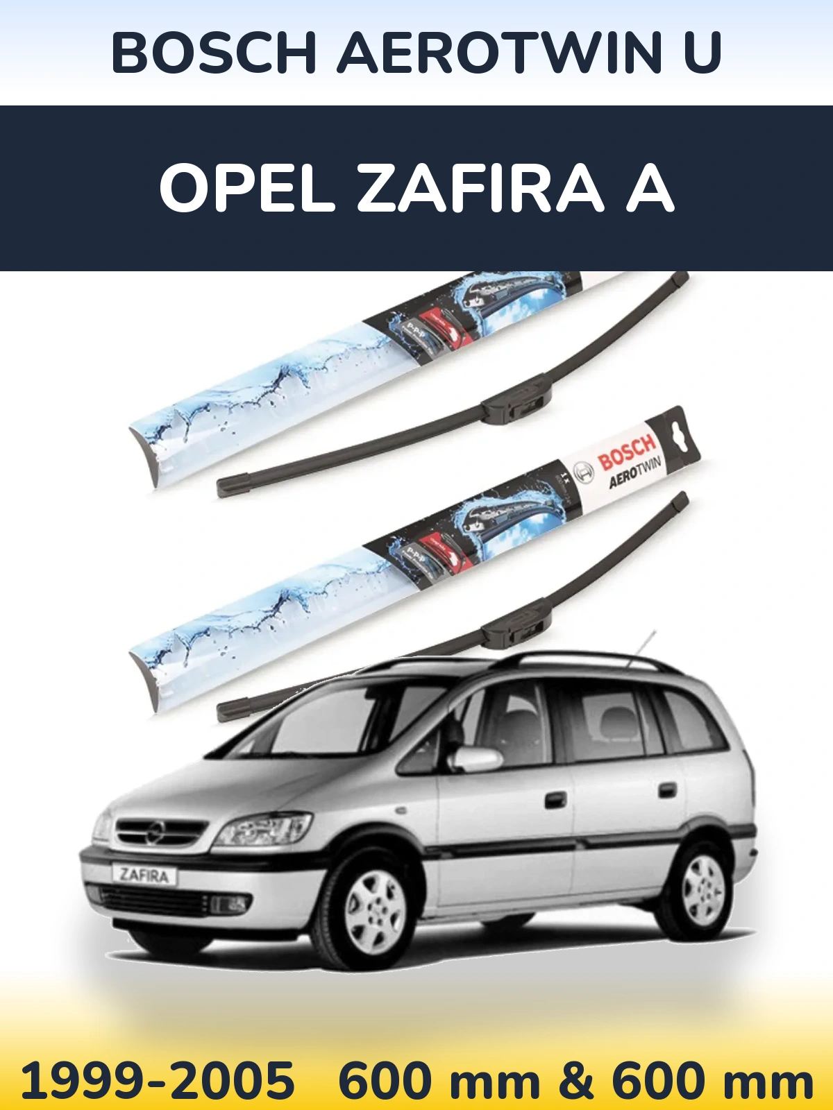 Комплект передніх щіток BOSCH AeroTwin U 600 & 600 мм для Opel Zafira A 1999-2005