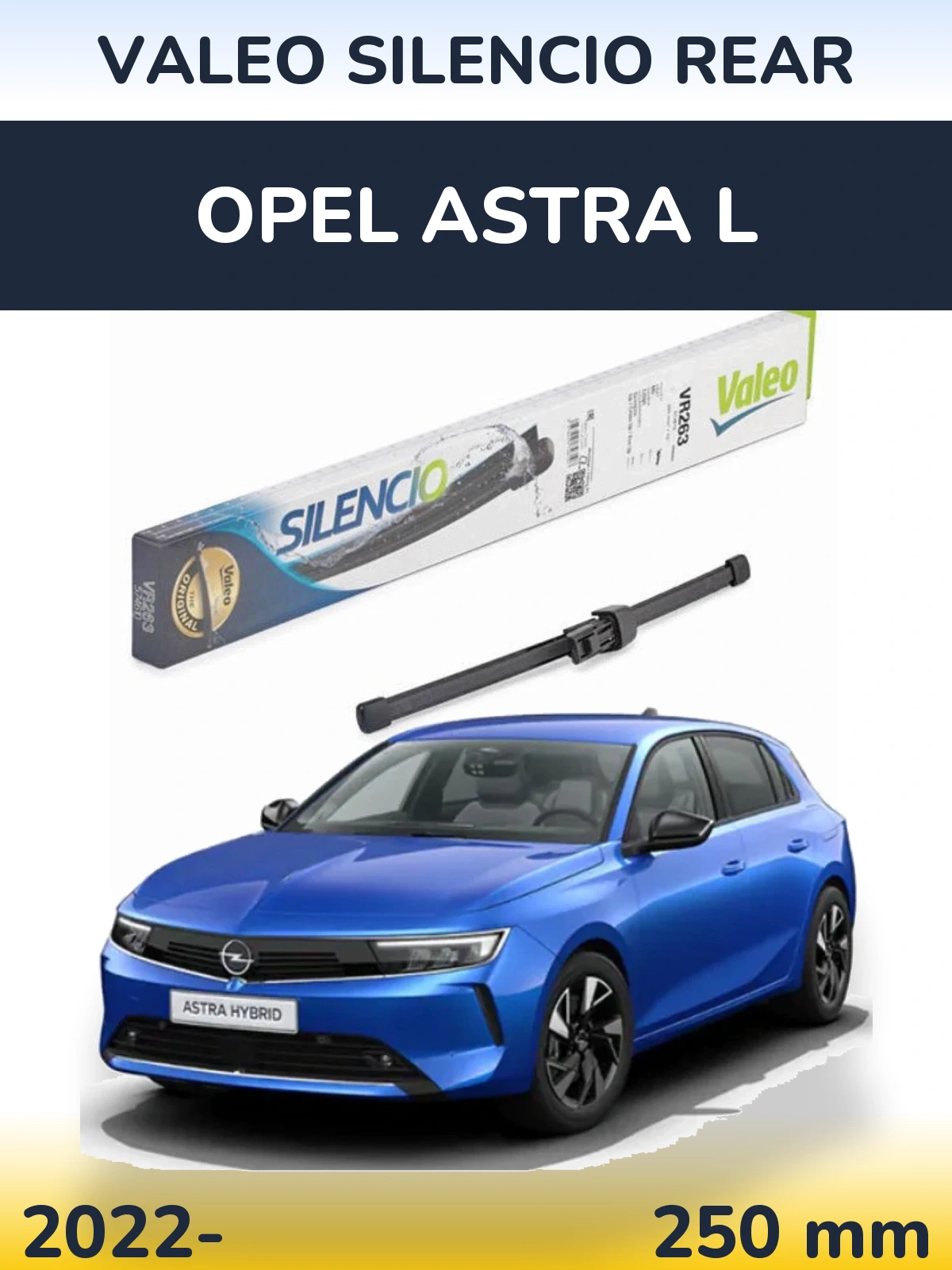 Задня щітка Valeo Silencio Rear 250 мм для Opel Astra L 2022-2026