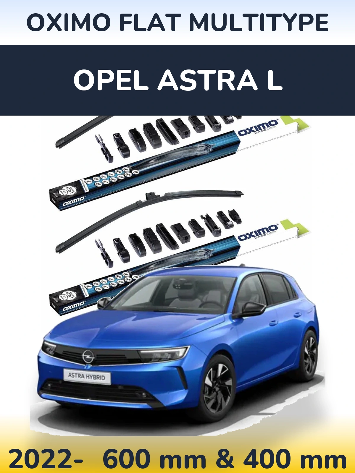 Комплект передніх щіток Oximo Flat MultiТипe 600 & 400 мм для Opel Astra L 2022-2026