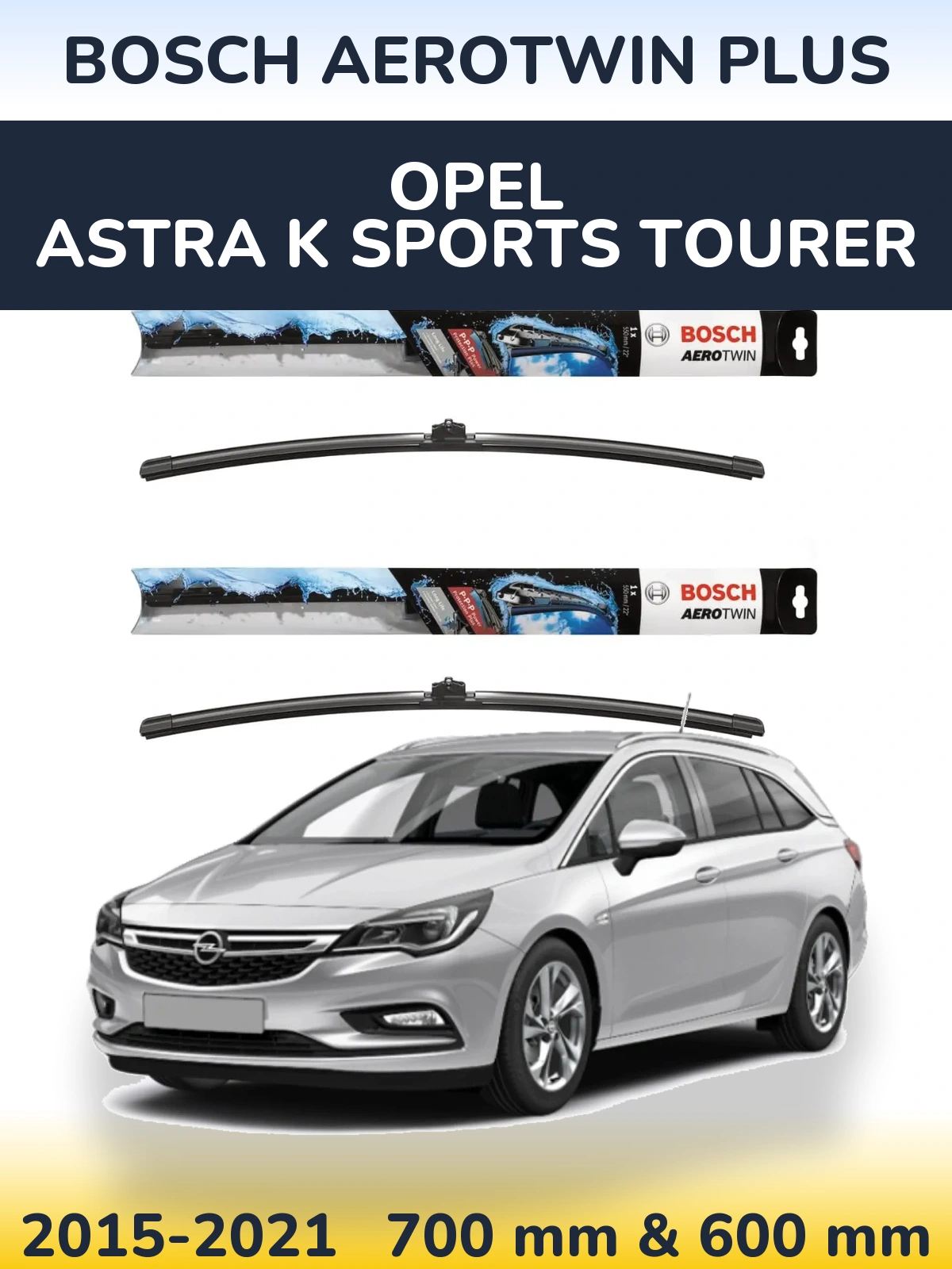 Комплект передних дворников BOSCH AeroTwin Plus 700 & 600 мм для Opel Astra K Sports Tourer 2015-2021