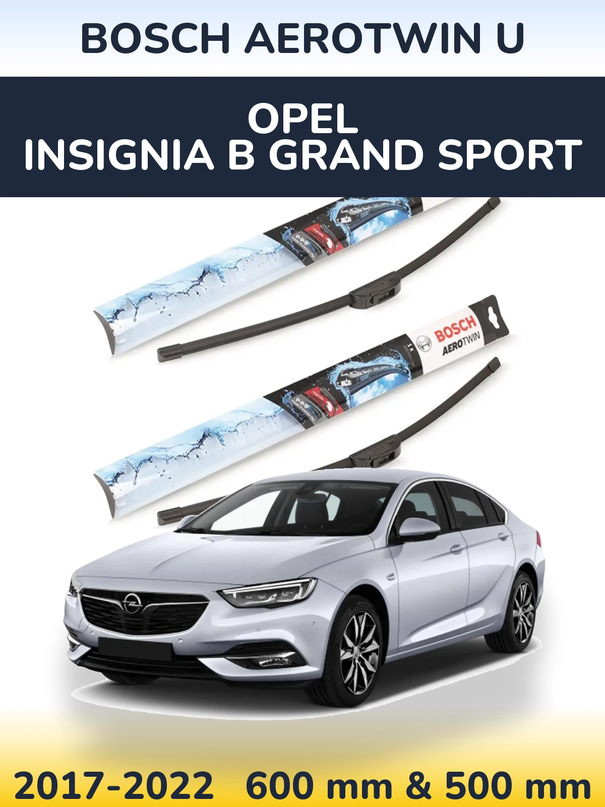 Front wiper blade set BOSCH AeroTwin U 600 & 500 mm for Opel Insignia B Grand Sport 2017-2022